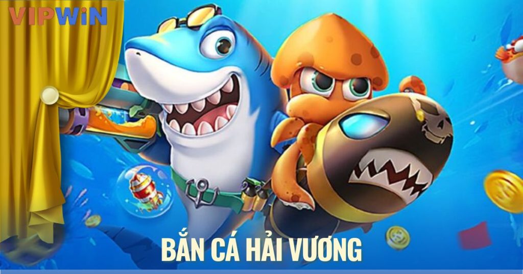 bắn cá hải vương vipwin