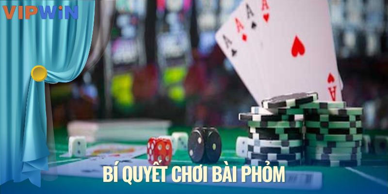 Bí quyết chơi bài phỏm