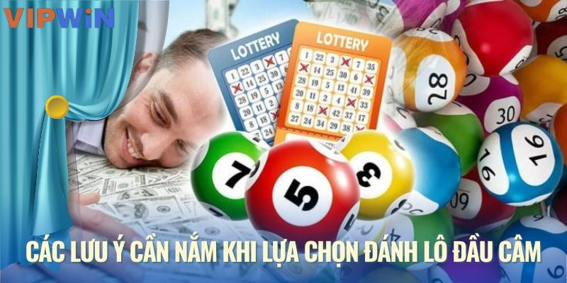 Các lưu ý cần nắm khi lựa chọn đánh lô đầu câm