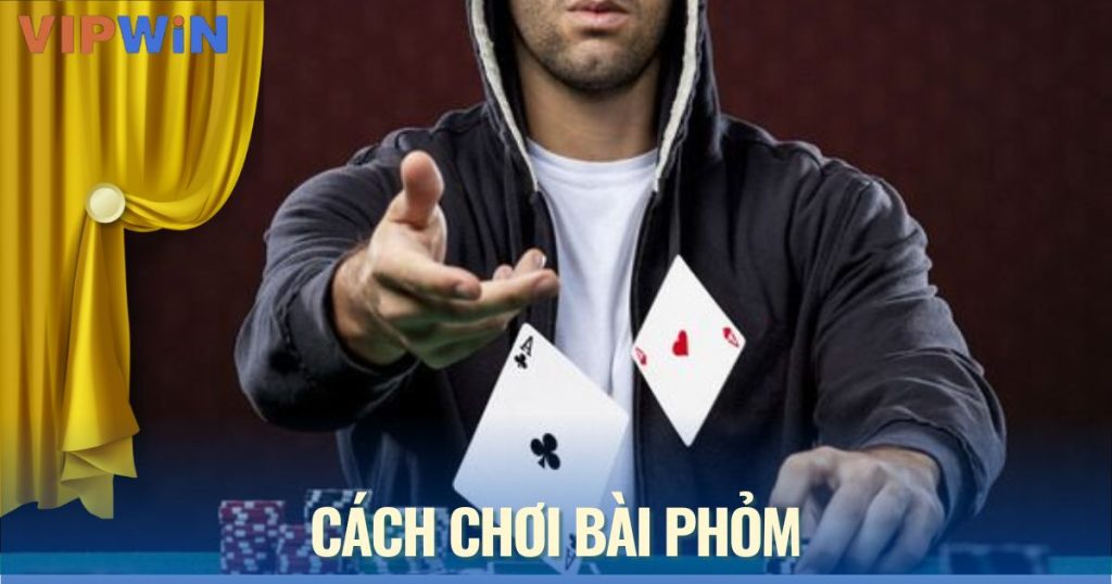 cách chơi bài phỏm