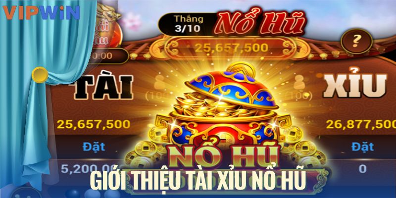 Giới thiệu tài xỉu nổ hũ