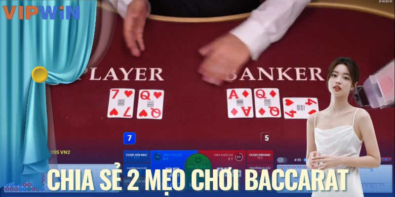 Chia sẻ 2 mẹo chơi baccarat