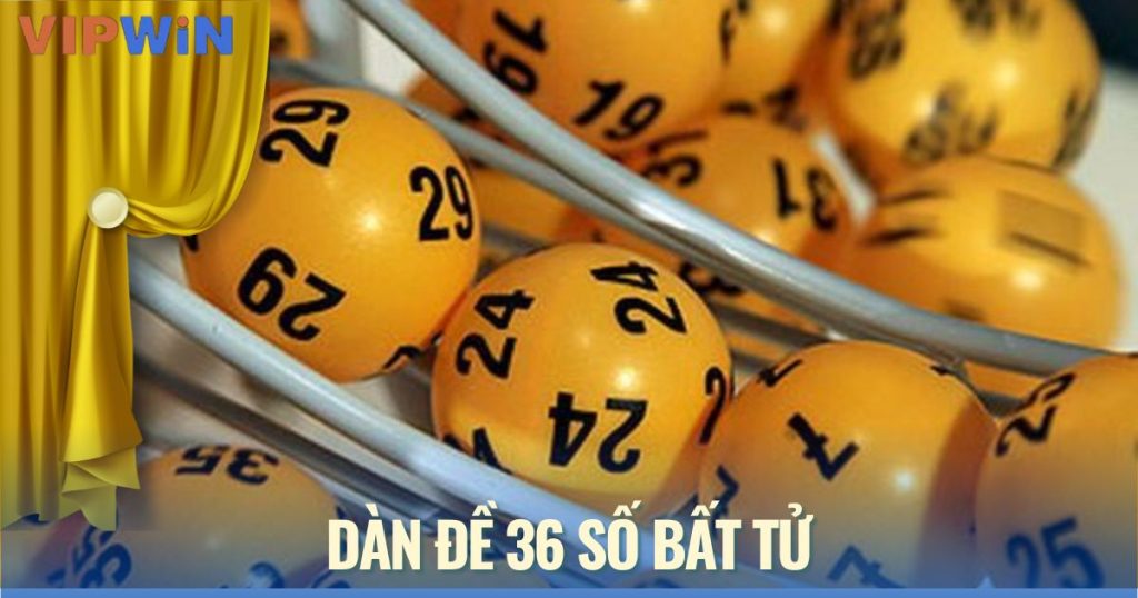dàn đề 36 số bất tử