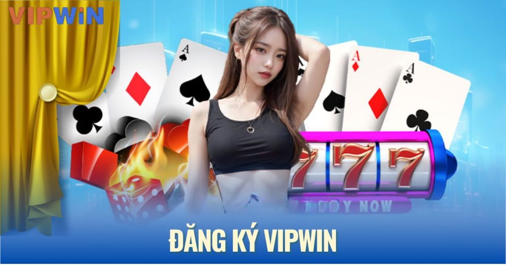 hướng dẫn đăng ký vipwin