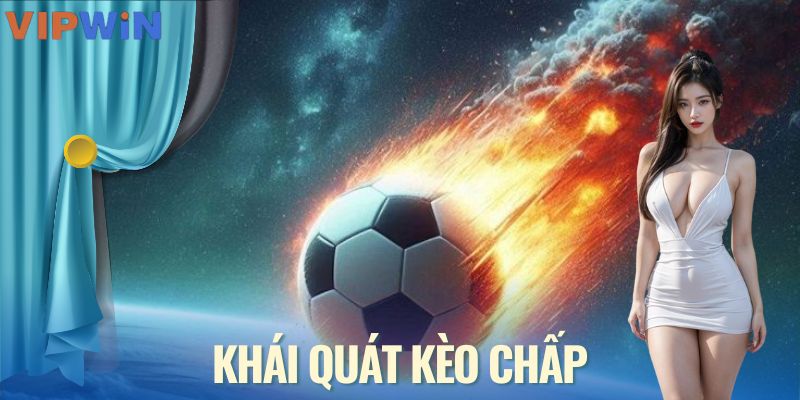 Khái quát kèo chấp