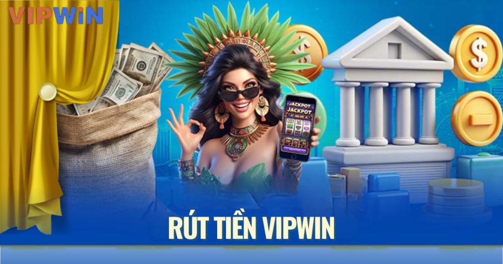 rút tiền vipwin