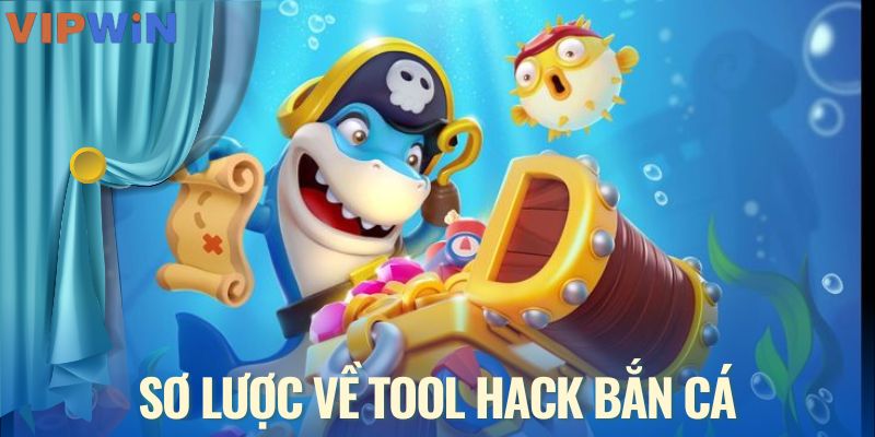 Sơ lược về tool hack bắn cá