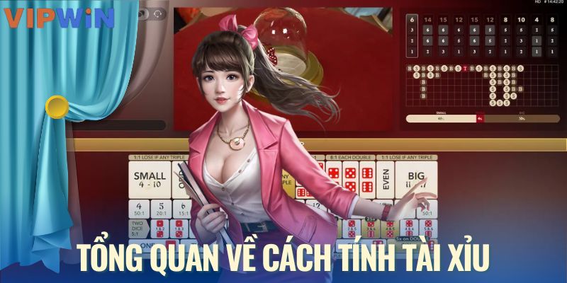 Tổng quan về cách tính tài xỉu